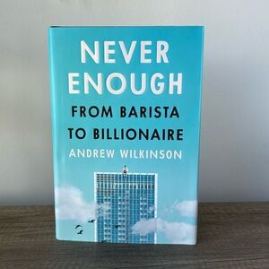 Never Enough - Andrew Wilkinson